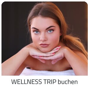 Deinen Wellness Trip suchen - Deine Auszeit auf Trip Kärnten buchen